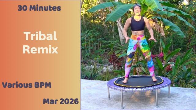 30 Minutes Rebounding Tribal Remix. Mar 2026, Various BPM.