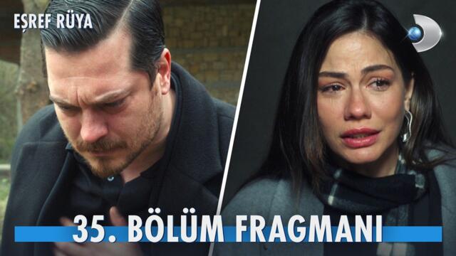 Eşref Rüya 35. Bölüm Fragmanı | "Artık hiçbir şeyin önemi yok." @kanald