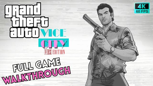 GTA Vice City: VHS Edition - Full Game Walkthrough In 4K