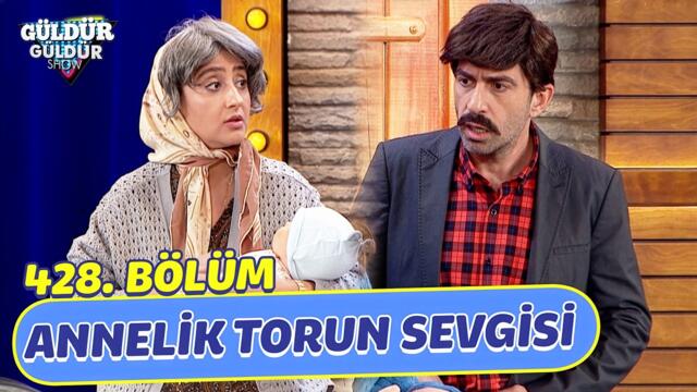 Annelik Torun Sevgisi - 428. Bölüm (Güldür Güldür Show)