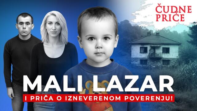 ČUDNE PRIČE 377 - MALI LAZAR i priča o izneverenom poverenju‼️