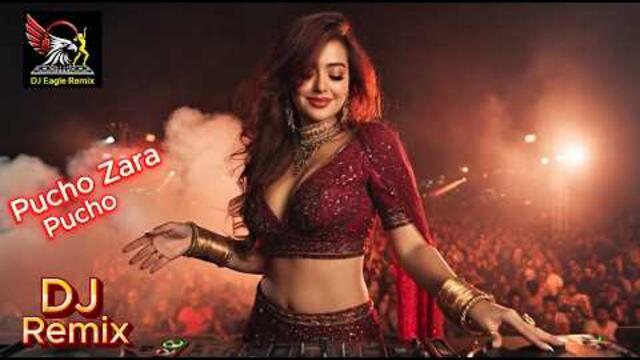 Pucho Zara Pucho (Remix) | Party dance mix 2026 | hindi dj remix | DJ Eagle Remix