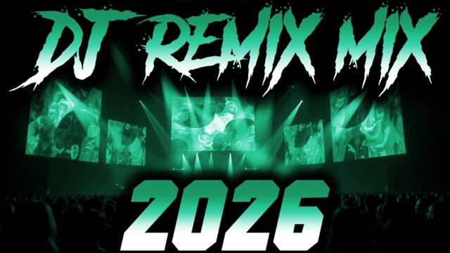 DJ Music Mix 2026 - Party Club Dance 2026 | Best Remixes Of Popular Songs 2025 MEGAMIX