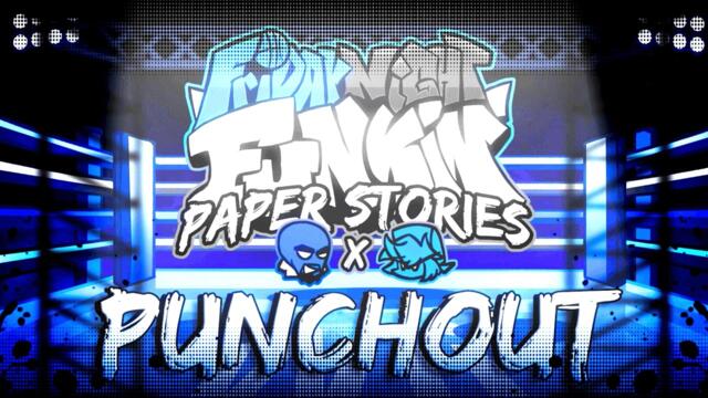 PUNCHOUT [ REMIX ] - FNF: Paper Stories [ OST ]