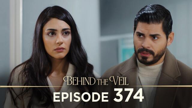 Gelin 374.Bölüm | Behind the Veil Episode 374 [ Season 3 ]