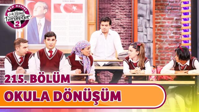 Okula Dönüşüm (215. Bölüm) - Çok Güzel Hareketler 2
