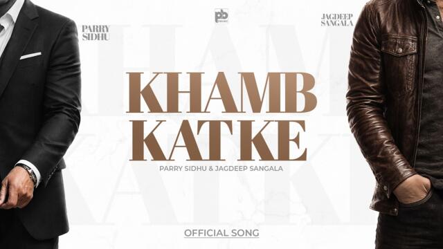 Khamb Kat Ke - (Official Video) Parry Sidhu - Jagdeep Sangala - Latest Punjabi Song 2026