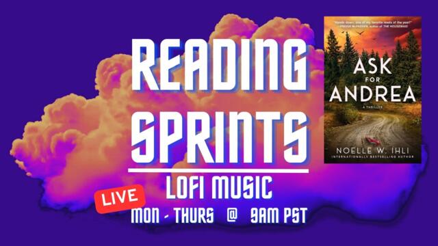 Reading Sprints + LoFi | Ask For Andrea by Noelle W Ihli