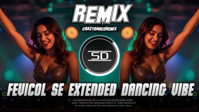 Fevicol Se (Remix 2026) | Extended Dance Mix | DJ Siday