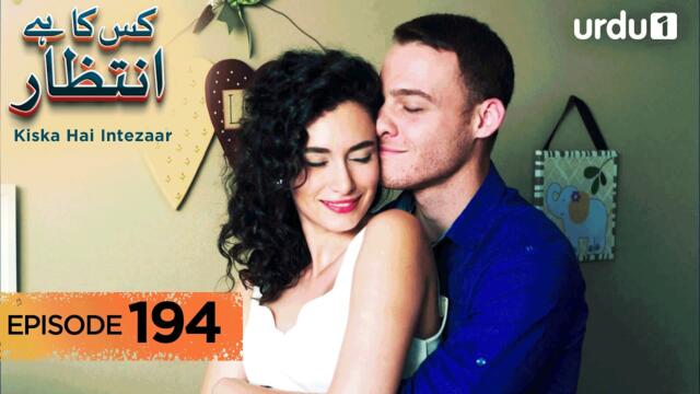 Kiska Hai Intezaar | Episode 194 | Turkish Drama | Waiting for the Sun | 27 February 2026