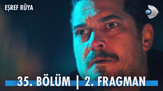 Eşref Rüya 35. Bölüm 2. Fragman | “Bir yerlerde babası, annesi ya da kardeşi var mıydı?” @kanald