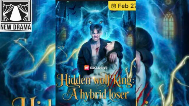 🍏❤️✴️⚡ Hidden Wolf King A Hybrid Loser #Alpha Revenge Wolf King and His Human Luna dailymotion New Drama 2026  2802 0103  0wwsk