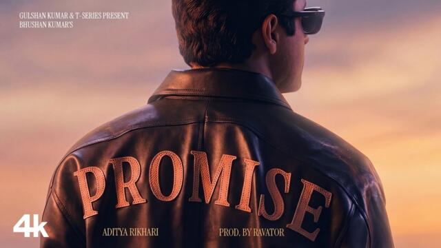 PROMISE (Official Video) | @adityarikhari  | RAVATOR | BHUSHAN KUMAR