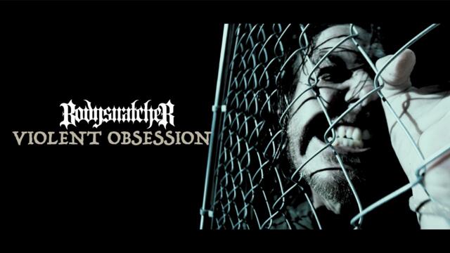 Bodysnatcher - Violent Obsession (Official Music Video)