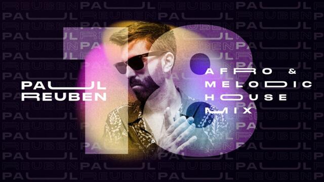 PAUL REUBEN - AFRO & MELODIC HOUSE MIX EP.18 - 04.03.2026