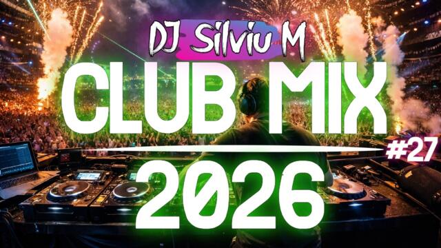 Music Mix 2026 #27 Party Club Dance 2026 | Best Remixes Of Popular Songs 2025 MEGAMIX (DJ Silviu M)