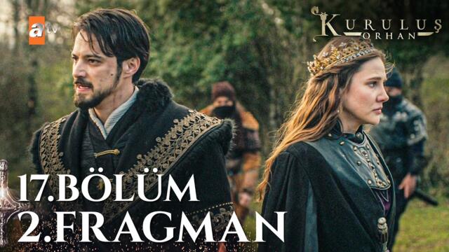 Kuruluş Orhan 17. Bölüm 2. Fragman | "Hükmün de kibrinle birlikte son buldu Orhan!" @atvturkiye  ​