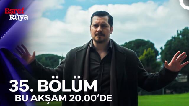 Eşref Rüya 35. Bölümü ile Bu Akşam 20.00'de!