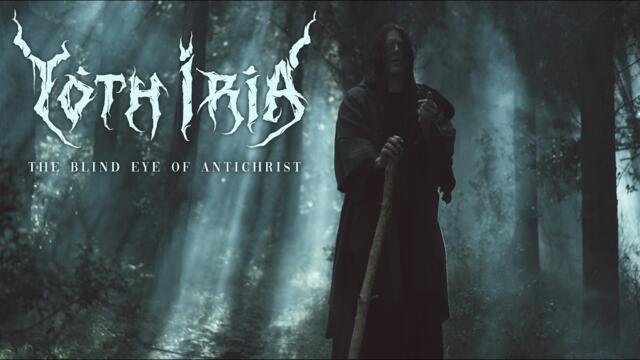 Yoth Iria - The Blind Eye of Antichrist (Official Video)