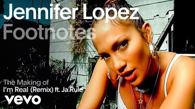 Jennifer Lopez - The Making of 'I'm Real' (Remix) | Vevo Footnotes ft. Ja Rule
