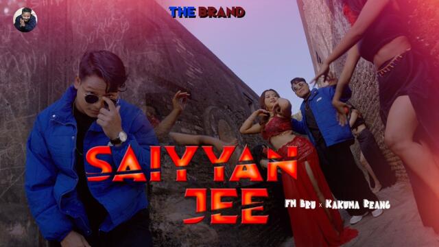 Saiyyan Jee- FM Bru X Kakuma Reang || Full Music Video 2026 || Hindi music video 2026