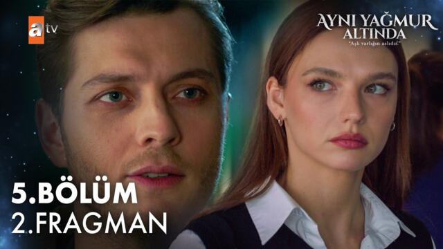 Aynı Yağmur Altında 5. Bölüm 2. Fragman | "Sen hiç birini canından çok sevdin mi?" @atvturkiye