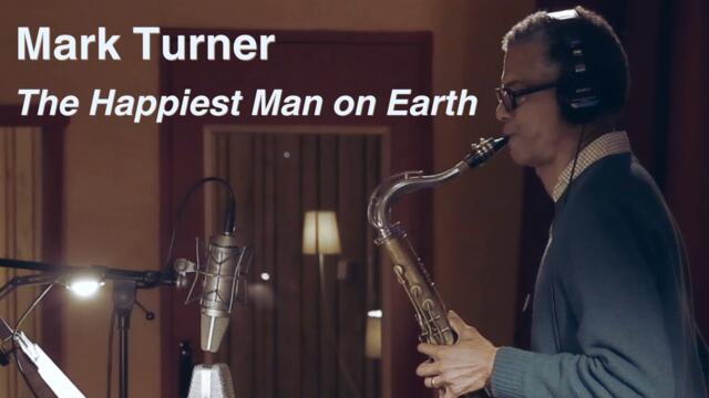 Mark Turner - The Happiest Man on Earth (Official Video | from the upcoming album "Patternmaster")