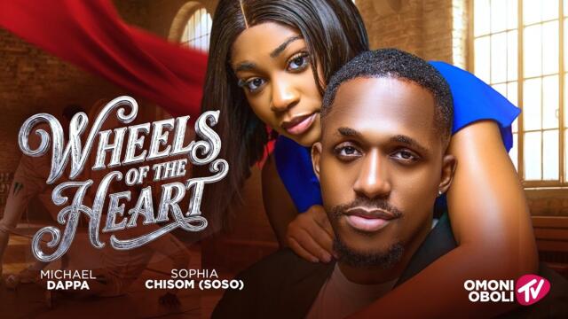 WHEELS OF THE HEART - Nigerian Movies 2026 Latest Full Movies