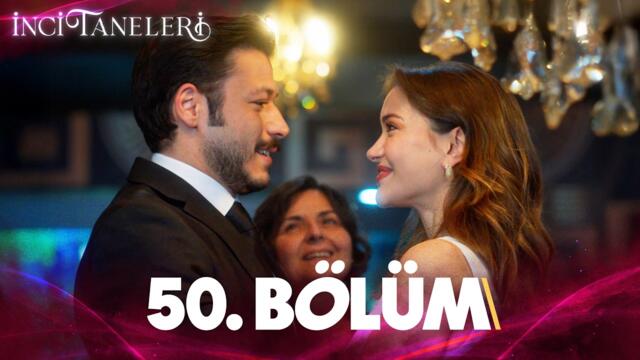 İnci Taneleri – 50. Bölüm