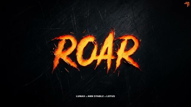 LUNAX, Lotus, Ann Stable - Roar (Official Video)