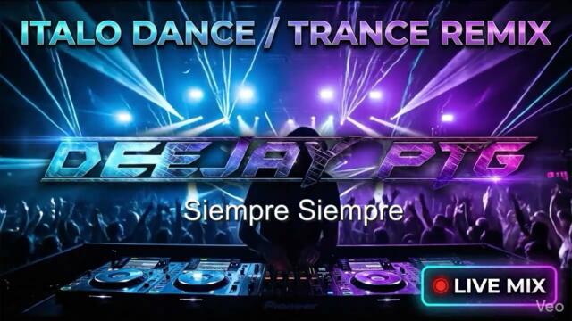 Sempre Sempre Italo Dance / Trance Remix | DEEJAY PTG