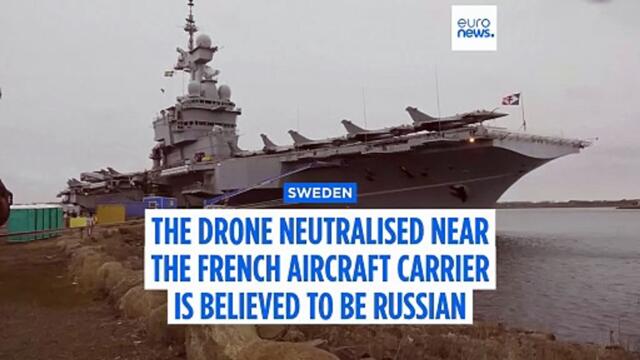 Suspected Russian drone neutralised near French aircraft carrier Charles de Gaulle in Sweden