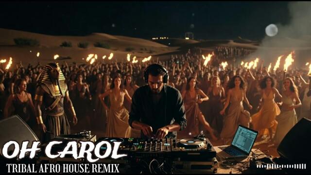 Oh! Carol – Tribal Afro House Remix | Neil Sedaka | Dj Dex Afro House Rework