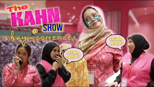 LEONA JUAL BAJU KURUNG?! | Part-time @ Bayu Somerset | The KAHN Show S1E02