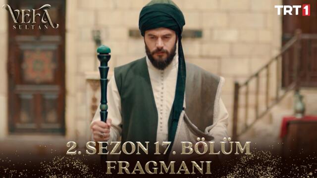 Vefa Sultan 2. Sezon 17. Bölüm Fragmanı @trt1