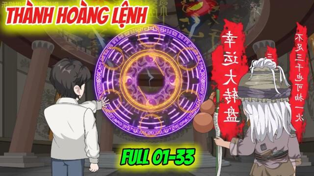 Full 01-33: Thành Hoàng Lệnh || Như yên Sub