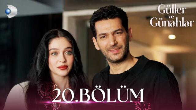 Güller ve Günahlar 20. Bölüm - Full Bölüm