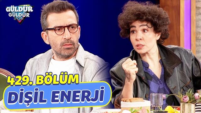 Dişil Enerji - 429. Bölüm (Güldür Güldür Show)
