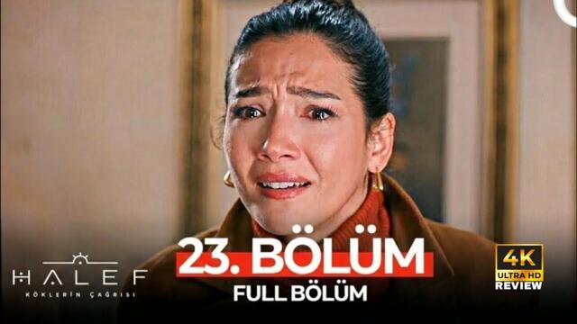 Halef: Köklerin Çağrısı 23. Bölüm | HD Review