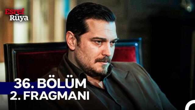 Eşref Rüya 36. Bölüm 2. Fragmanı | Yeni Bölüm Fragmanı Sadece Yandex AI'da!