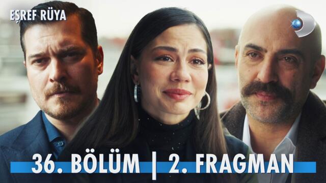 Eşref Rüya 36. Bölüm 2. Fragmanı | İlk Fragmanın Tamamını Yandex AI’da Ücretsiz İzle! @kanald