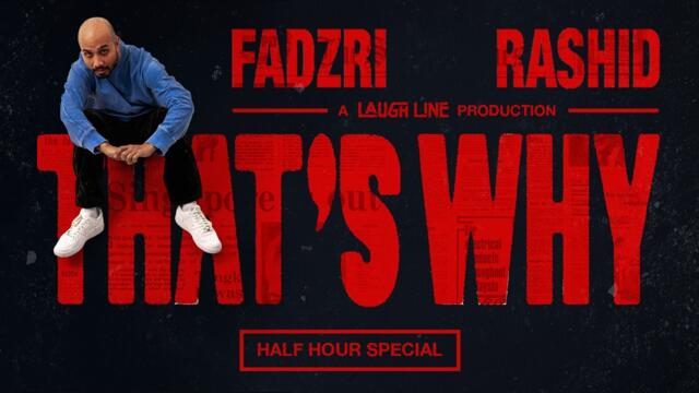 Fadzri Rashid : THATS WHY - Full Half Hour Special
