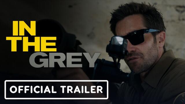 In The Grey - Official Trailer (2026) Jake Gyllenhaal, Henry Cavill, Eiza González