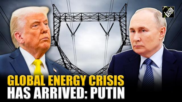 Russian President Putin warns of global energy crisis, says it has already arrived
