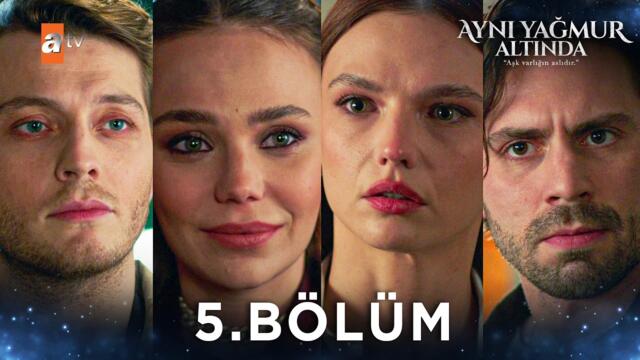 Aynı Yağmur Altında 5. Bölüm @atvturkiye