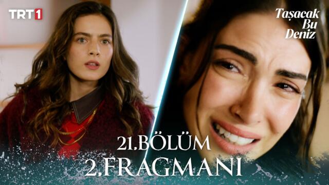 Taşacak Bu Deniz 21. Bölüm 2. Fragmanı @trt1
