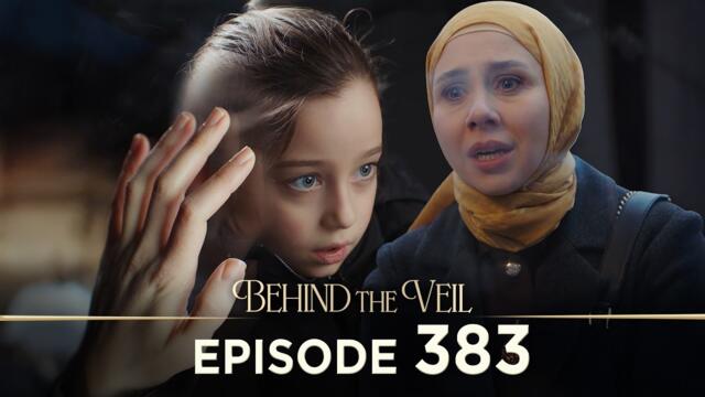 Gelin 383.Bölüm | Behind the Veil Episode 383 [ Season 3 ]