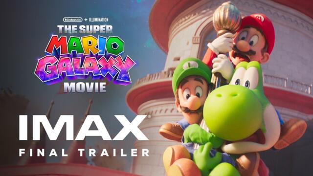 The Super Mario Galaxy Movie | Final Trailer | Experience It In IMAX®