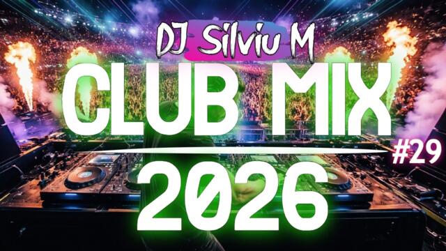 Music Mix 2026 #29 Party Club Dance 2026 | Best Remixes Of Popular Songs 2025 MEGAMIX (DJ Silviu M)
