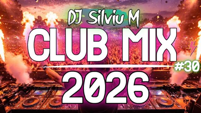 Music Mix 2026 #30 Party Club Dance 2026 | Best Remixes Of Popular Songs 2025 MEGAMIX (DJ Silviu M)